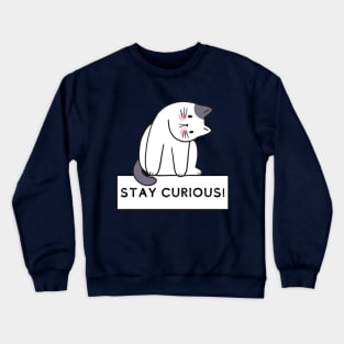 "Curious Kitty" - Inspirational Feline Tee Crewneck Sweatshirt